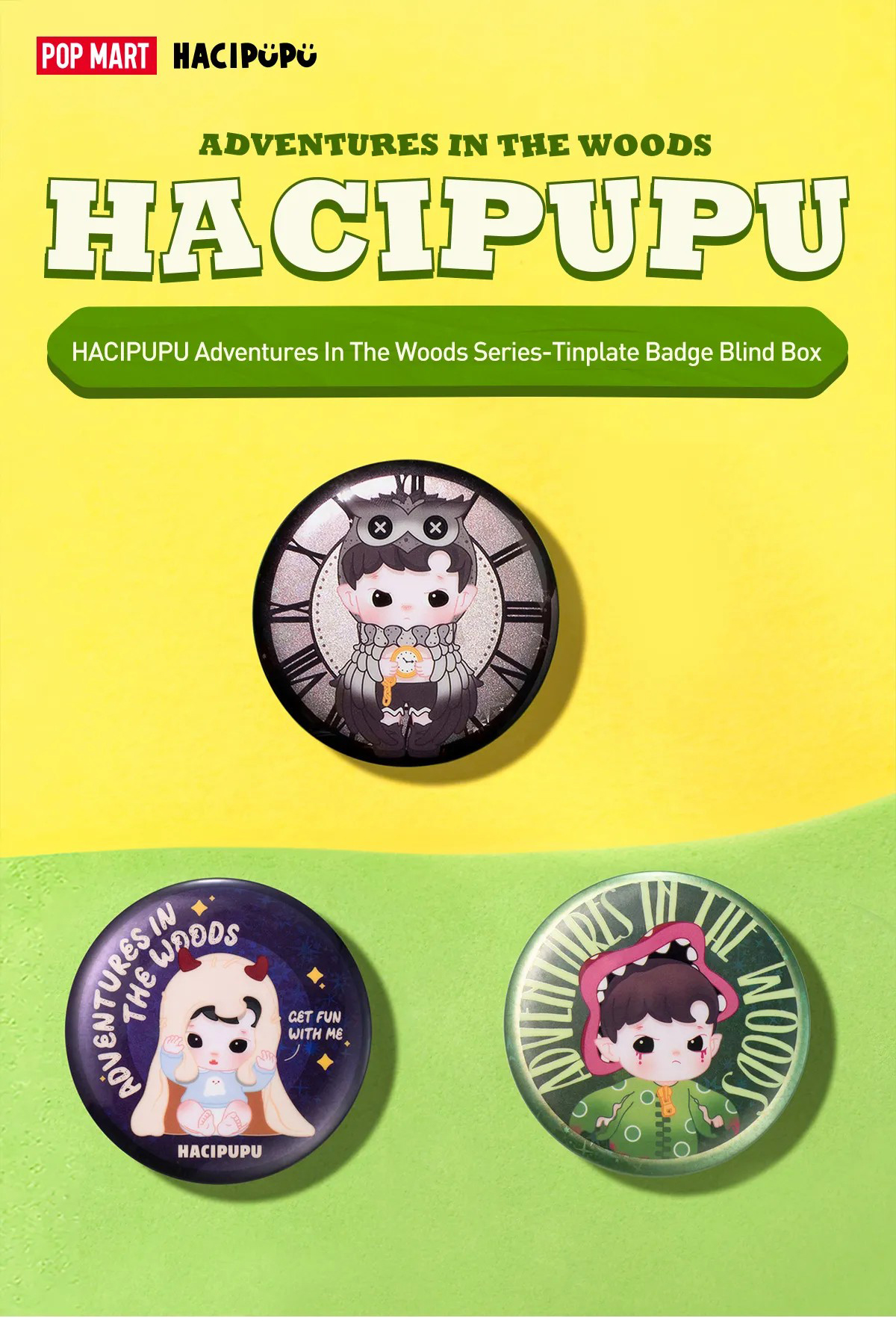 POP MART HACIPUPU Adventures In The Woods Series Tinplate Badge