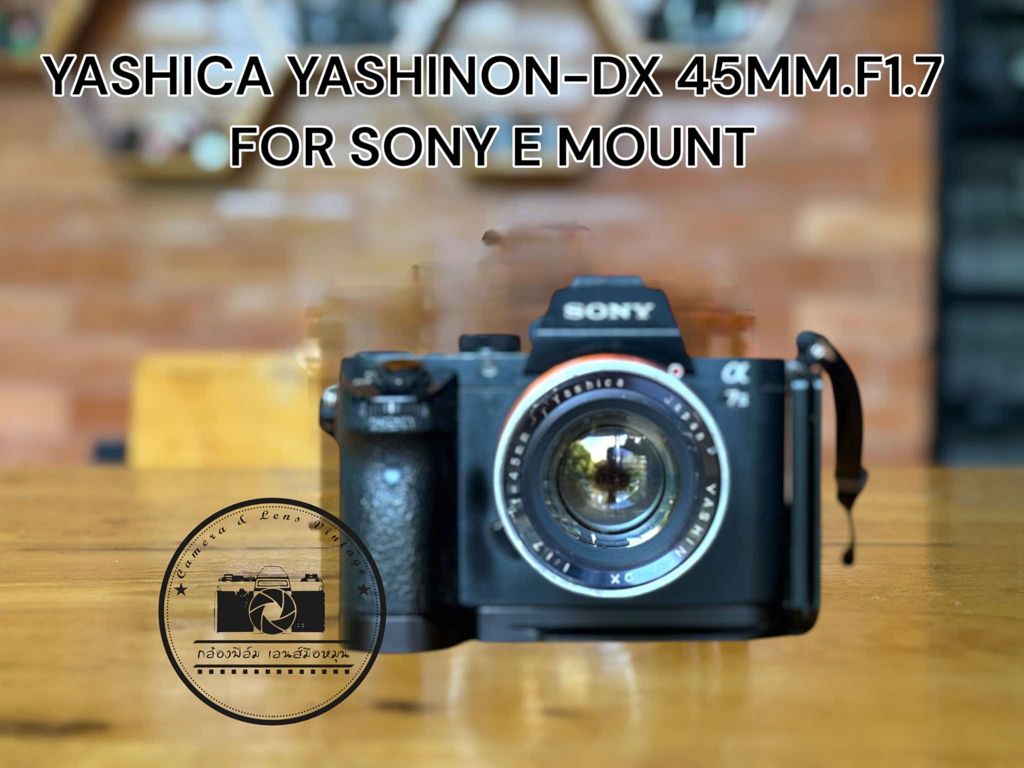 YASHICA YASHINON-DX 45MM.F1.7 FOR SONY E MOUNT