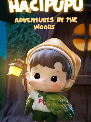 POP MART HACIPUPU Adventures In The Woods Series Figures